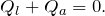 \begin{equation*}  Q_l + Q_a = 0. \end{equation*}