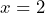 Rendered by QuickLaTeX.com x=2