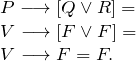 \[ \begin{array}{l} P \longrightarrow [Q \vee R] = \\ V \longrightarrow [F \vee F] = \\ V \longrightarrow F = F. \\ \end{array} \]