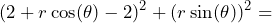 \[(2 + r\cos(\theta) - 2)^2 + (r\sin(\theta))^2 =\]