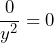\[\frac{0}{y^2} = 0\]