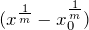 (x^\frac{1}{m}-x_0^\frac{1}{m})