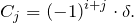 \[ C_j = (-1)^{i+j} \cdot \delta. \]
