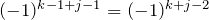 (-1)^{k-1+j-1} = (-1)^{k+j-2}