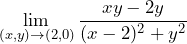 \[\lim_{(x, y) \to (2, 0)} \frac{xy - 2y}{(x - 2)^2 + y^2}\]