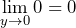 \[\lim_{y \to 0} 0= 0\]